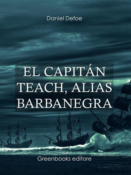 Title details for El capitán Teach, alias barbanegra by Daniel Defoe - Available